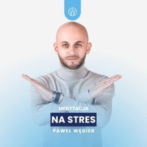 Medytacja na stres – 5 minutowa medytacja