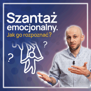 Read more about the article Szantaż emocjonalny – jak go&nbsp;rozpoznać i&nbsp;odzyskać spokój?